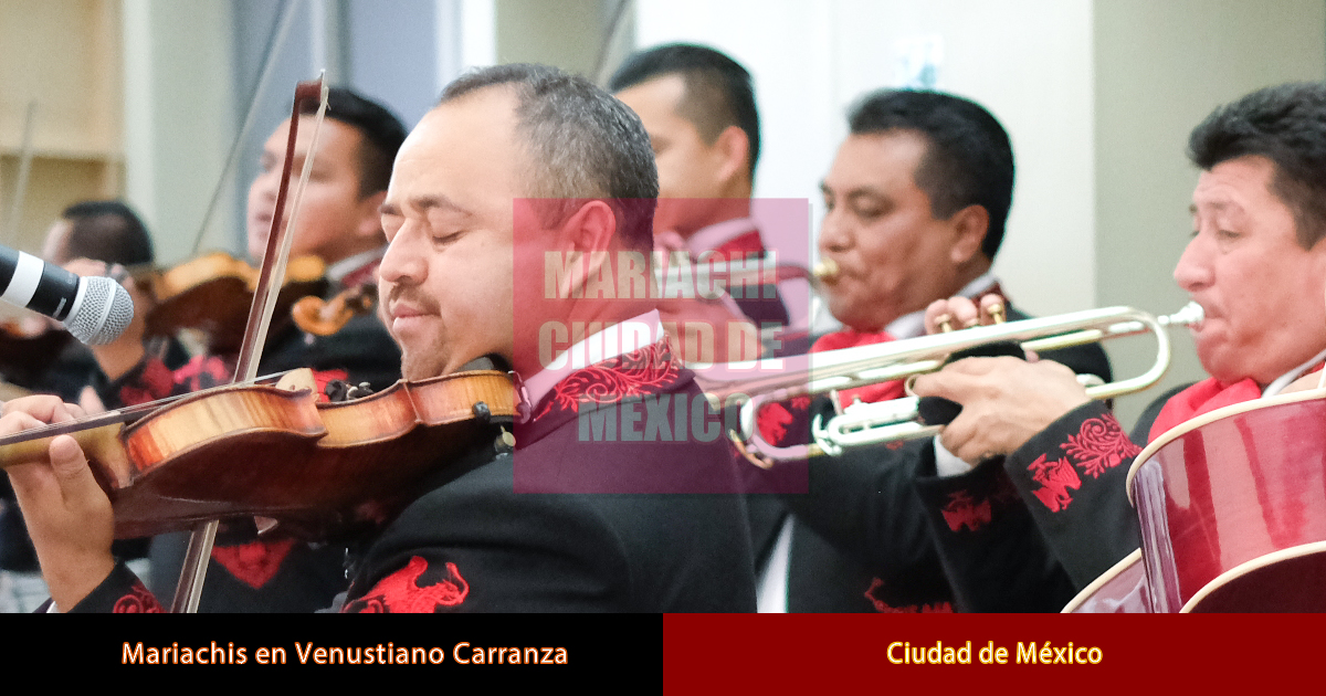 Mariachis en Venustiano Carranza